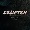 muted mike - Squatch - Single